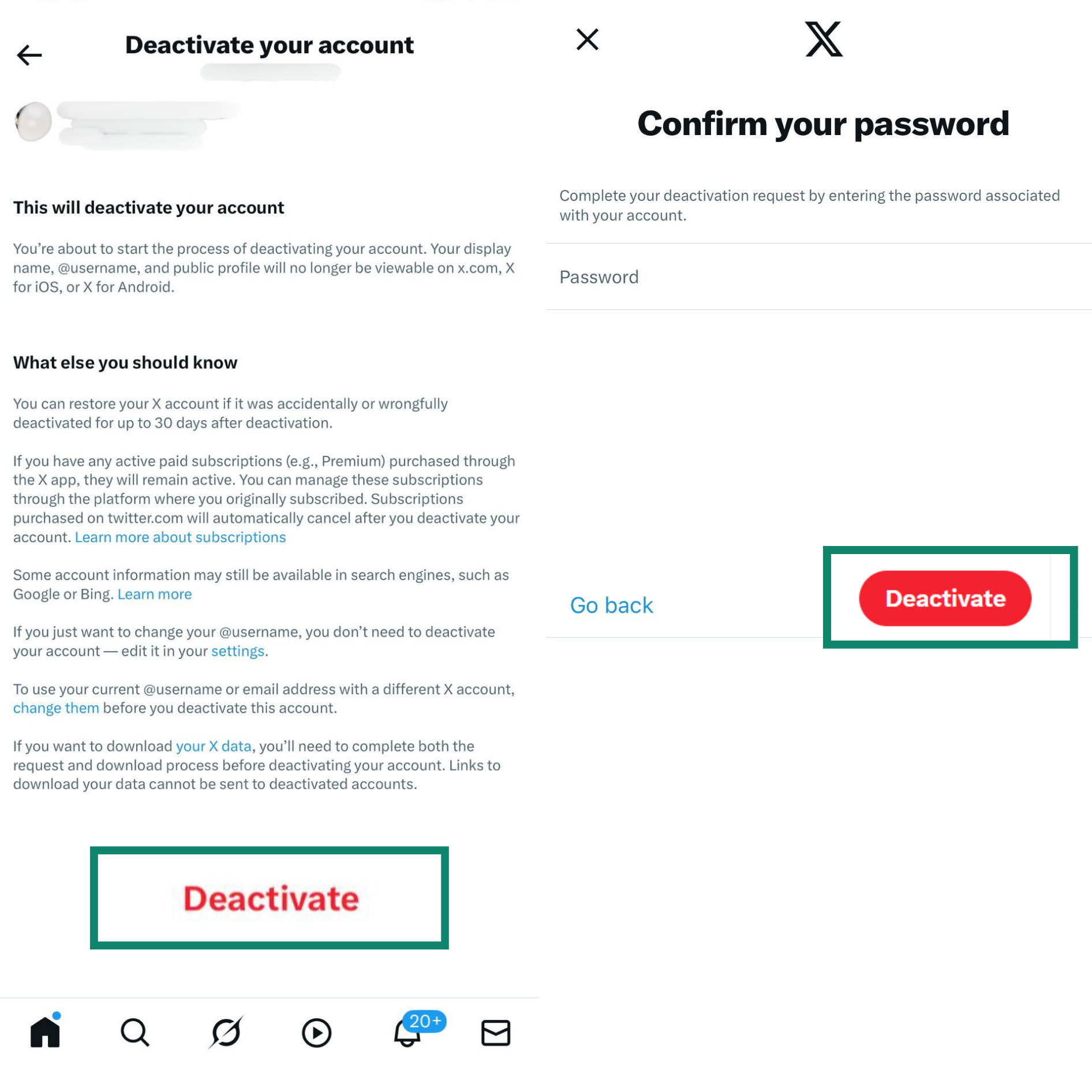 Two side-by-side screenshots of the final steps to deactivate an X account on an iPhone. The first shows the information page with the red "Deactivate" button highlighted. The second shows the password confirmation screen with the final "Deactivate" button also highlighted.